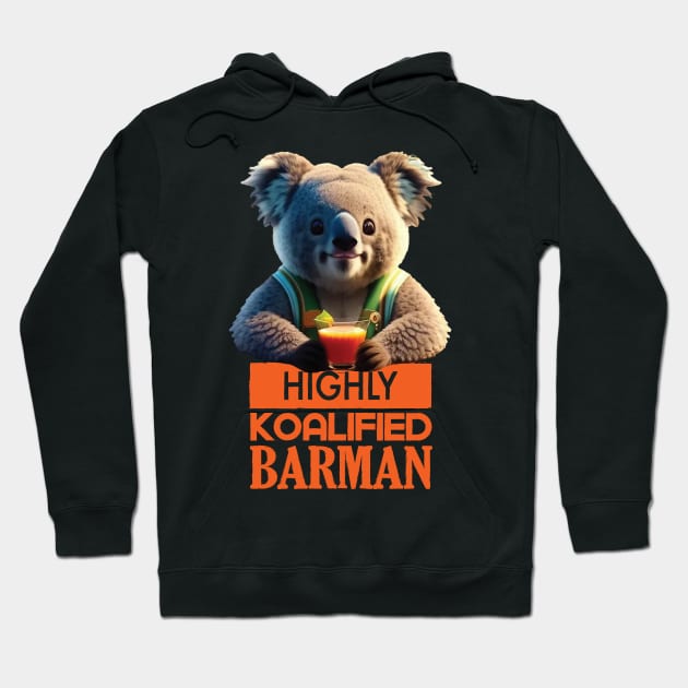 Just a Highly Koalified Barman Koala 2 Hoodie by Dmytro